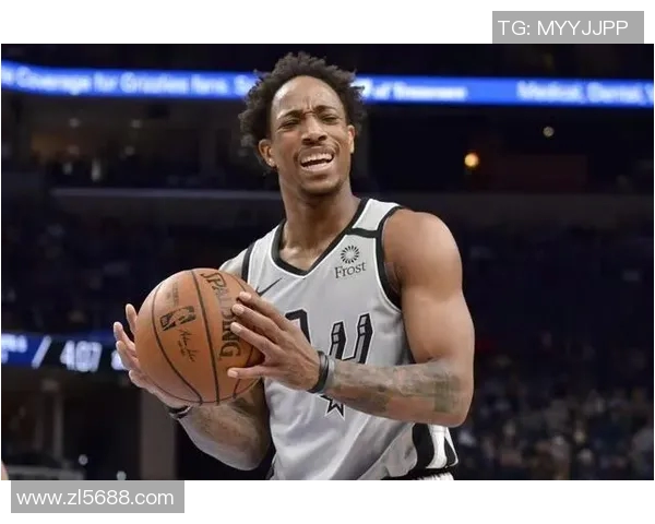 德马尔德罗赞的篮球之路与个人成长的精彩故事 德马尔德罗赞的篮球之路与个人成长的精彩故事